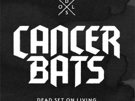 CANCER BATS - DEAD SET ON LIVING (REISSUE) For Discount