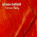 HATFIELD, JULIANA - FOREVER BABY Online Hot Sale