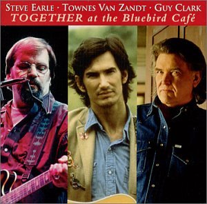 EARLE, S VAN ZANDT, T CLARK, G - TOGETHER AT THE BLUEBIRD CAFE For Cheap