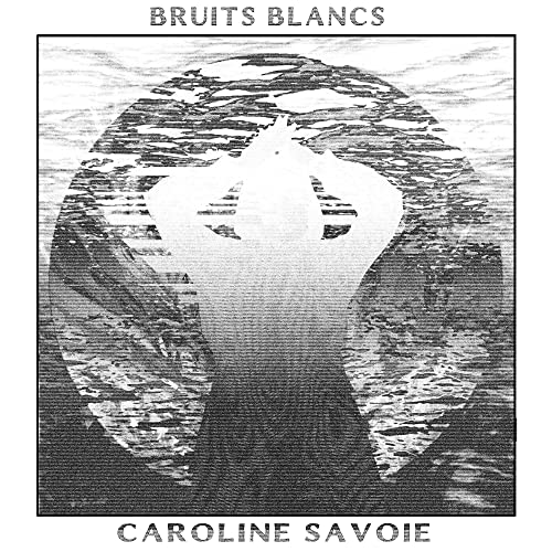 CAROLINE SAVOIE - BRUITS BLANCS (CD) Hot on Sale